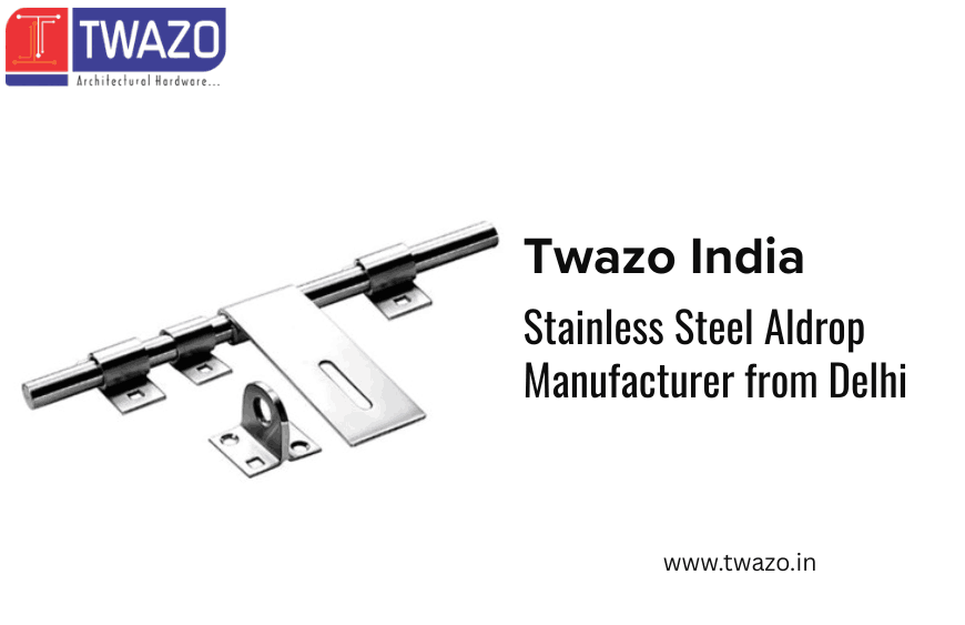 Stainless Steel Aldrop Manufacturer from Delhi